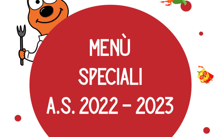  MENÙ SPECIALI A.S. 2022-2023 CASALE CORTE CERRO